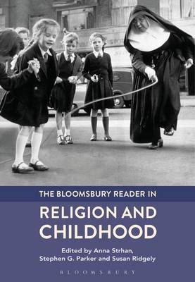 The Bloomsbury Reader in Religion and Childhood - 