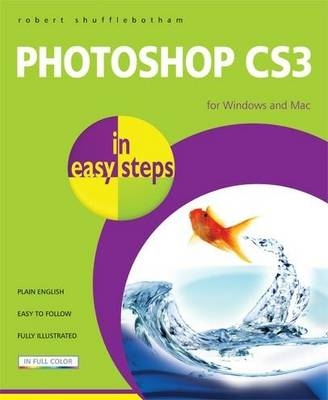 Photoshop CS3 in Easy Steps - Robert Shufflebotham