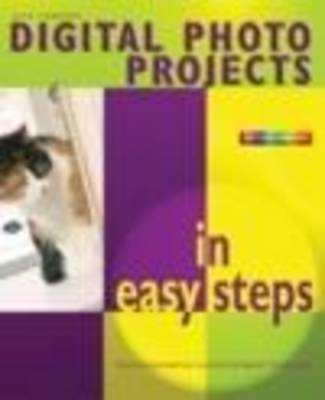 Digital Photo Projects in Easy Steps - Nick Vandome