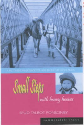 Small Steps with Heavy Hooves - Spud Talbot-Ponsonby