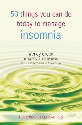 50 Things You Can Do Today to Manage Insomnia - Wendy Green