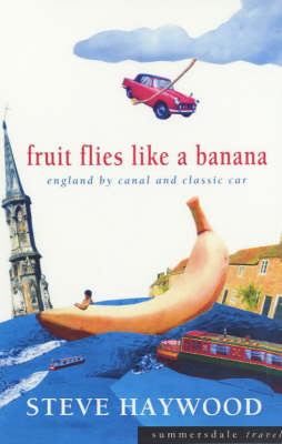 Fruit Flies Like a Banana - Steve Haywood