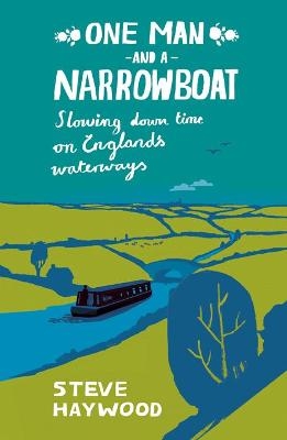 One Man and a Narrowboat - Steve Haywood