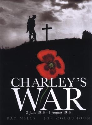 Charley's War (Vol. 1) - 2 June 1 August 1916 - Pat Mills