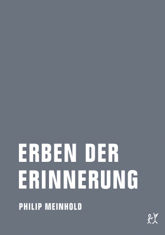 Erben der Erinnerung - Philip Meinhold