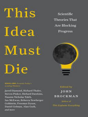 This Idea Must Die - John Brockman