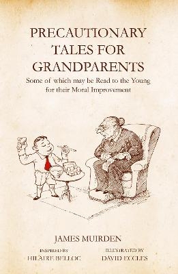 Precautionary Tales For Grandparents - James Muirden