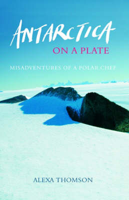 Antarctica on a Plate - Alexander Thomson