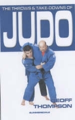 The Throws and Takedowns of Judo - Geoff Thompson