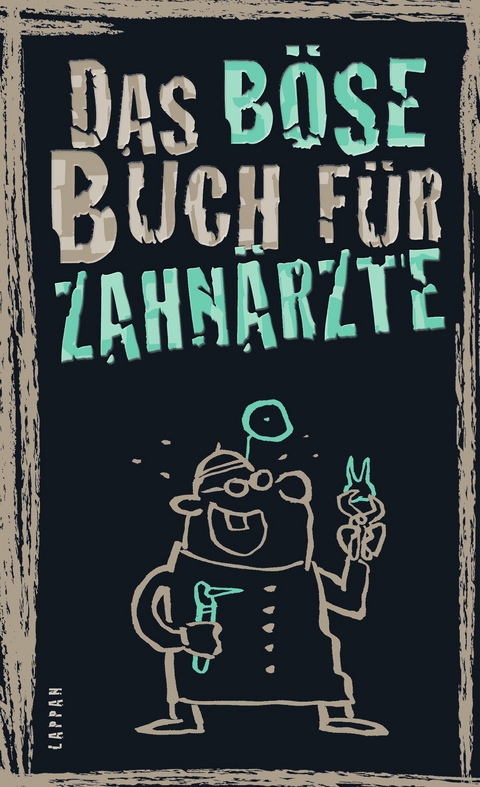 Das böse Buch für Zahnärzte - Roger Schmelzer, Linus Höke, Peter Gitzinger