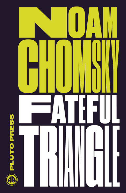 Fateful Triangle -  Noam Chomsky