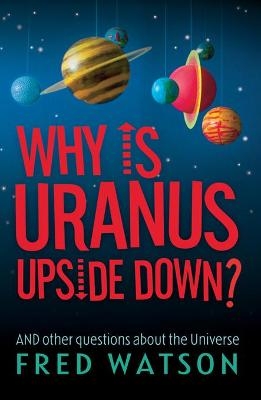 Why is Uranus Upside Down? - Fred Watson