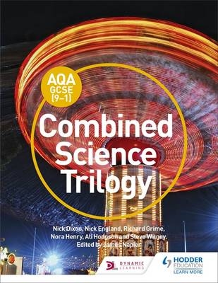 AQA GCSE (9-1) Combined Science Trilogy Student Book -  Nick Dixon,  Nick England,  Richard Grime,  Nora Henry,  Ali Hodgson,  Steve Witney