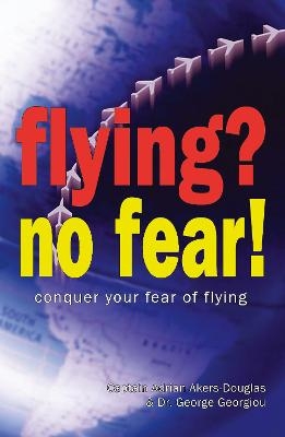Flying, No Fear! - Adrian Akers-Douglas, George Georgiou