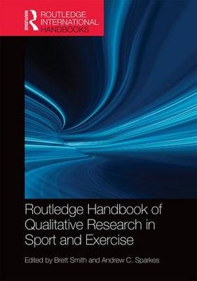 Routledge Handbook of Qualitative Research in Sport and Exercise - 