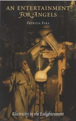 An Entertainment for Angels - Patricia Fara