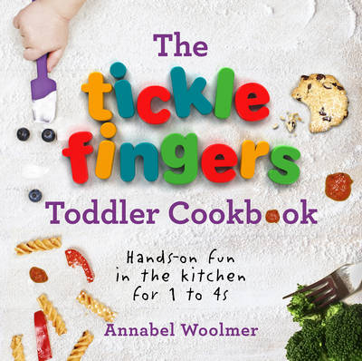 Tickle Fingers Toddler Cookbook -  Annabel Woolmer