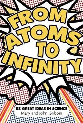 From Atoms to Infinity - Mary Gribbin, John Gribbin