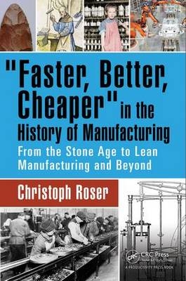 Faster, Better, Cheaper in the History of Manufacturing - Germany) Roser Christoph (Karlsruhe University of Applied Sciences