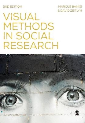 Visual Methods in Social Research - Marcus Banks, David Zeitlyn