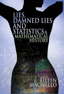 Lies, Damn Lies and Statistics - Eileen Magnello