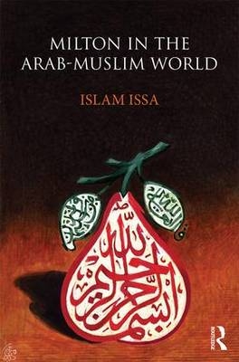 Milton in the Arab-Muslim World -  Islam Issa