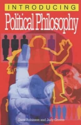 Introducing Political Philosophy - Dave Robinson
