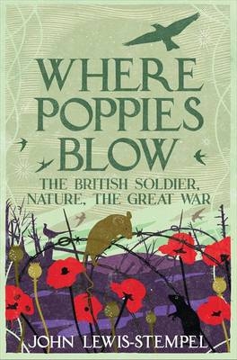 Where Poppies Blow -  John Lewis-Stempel