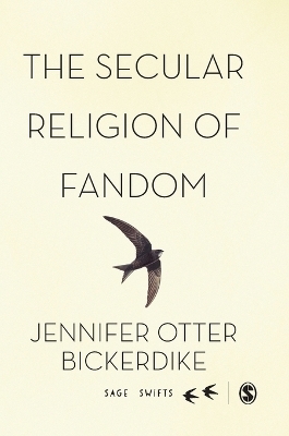 The Secular Religion of Fandom - Jennifer Otter Bickerdike