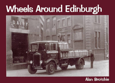 Wheels Around Edinburgh - A. W. Brotchie