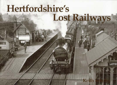 Hertfordshire's Lost Railways - Keith Scholey