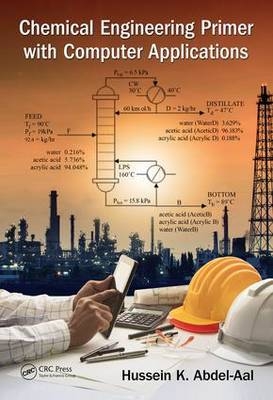 Chemical Engineering Primer with Computer Applications -  Hussein K. Abdel-Aal