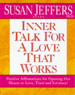 Inner Talk for a Love That Works - Susan J. Jeffers