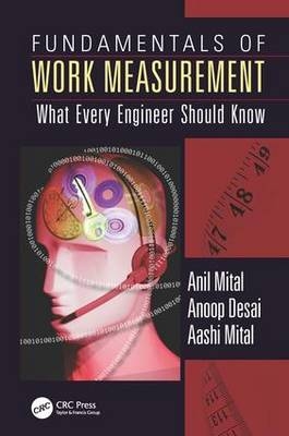 Fundamentals of Work Measurement -  Anoop Desai, West Chester Aashi (Private Consultant  Ohio  USA) Mital, Ph.D. Mital Anil