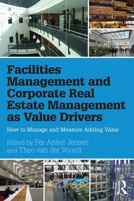 Facilities Management and Corporate Real Estate Management as Value Drivers - 