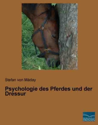 Psychologie des Pferdes und der Dressur - Stefan von MÃ¡day