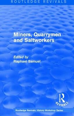 Routledge Revivals: Miners, Quarrymen and Saltworkers (1977) - 