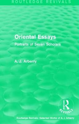 Routledge Revivals: Oriental Essays (1960) -  A. J. Arberry