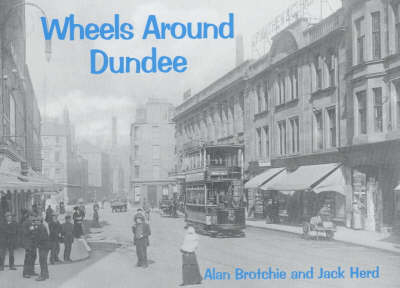 Wheels Around Dundee - Alan Brotchie, Jack Herd