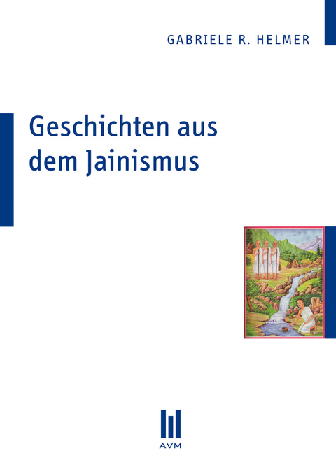 Geschichten aus dem Jainismus - Gabriele R Helmer