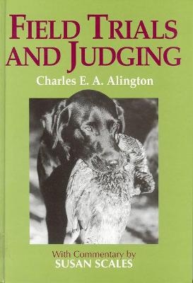 Field Trials and Judging - Charles Alington, Susan Scales