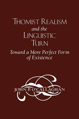 Thomist Realism and the Linguistic Turn -  John P. O'Callaghan