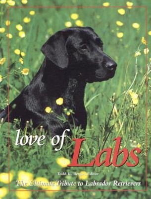 Love of Labs - Todd R. Berger