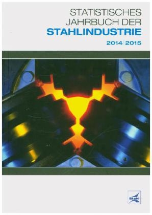 Statistisches Jahrbuch der Stahlindustrie 2014/2015.