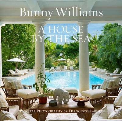 House by the Sea -  Williams Bunny Williams