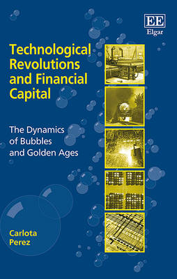 Technological Revolutions and Financial Capital - Carlota Perez