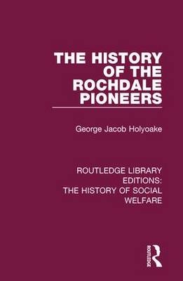 History of the Rochdale Pioneers -  George Jacob Holyoake