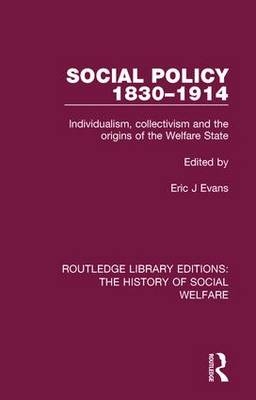 Social Policy 1830-1914 -  Eric J Evans