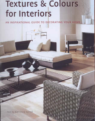 Textures and Colours for Interiors - Katherine Sorrell
