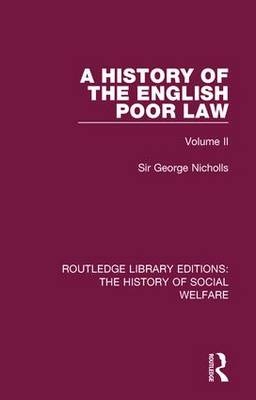 A History of the English Poor Law -  Sir George Nicholls